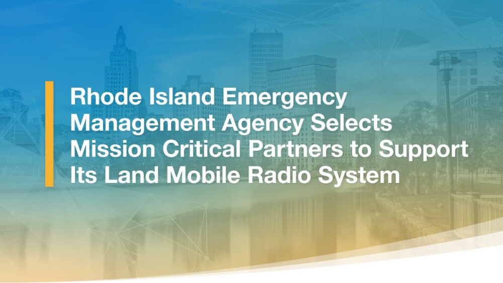 Rhode Island emergency management agency selects Mission Critical ...