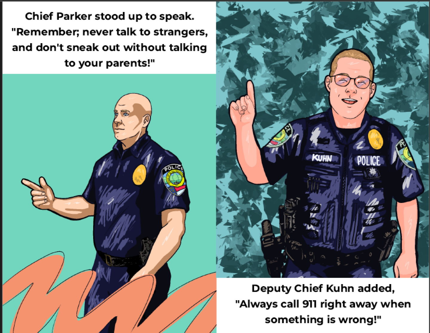 Illustrated versions of Chief Parker and Deputy Chief Kuhn giving "stranger danger" and 911 emergency tips to children.
