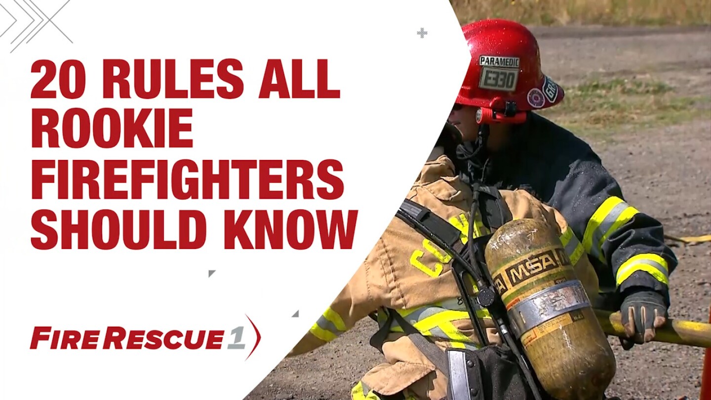 Rules all rookie firefighters should know | FireRescue1