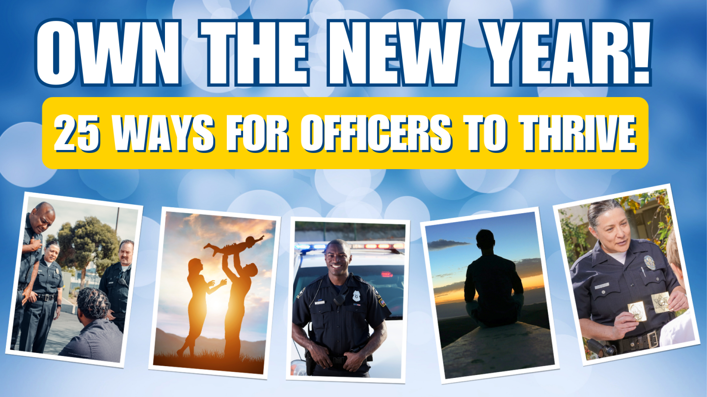Career growth, wellness and leadership tips for law enforcement Career growth, wellness and leadership tips for law enforcement