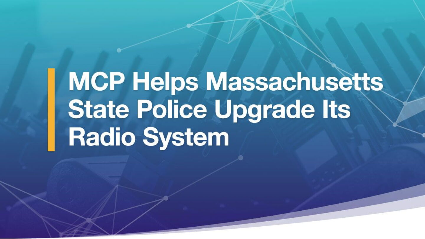 Bapern MCP helps Massachusetts state police upgrade its radio system