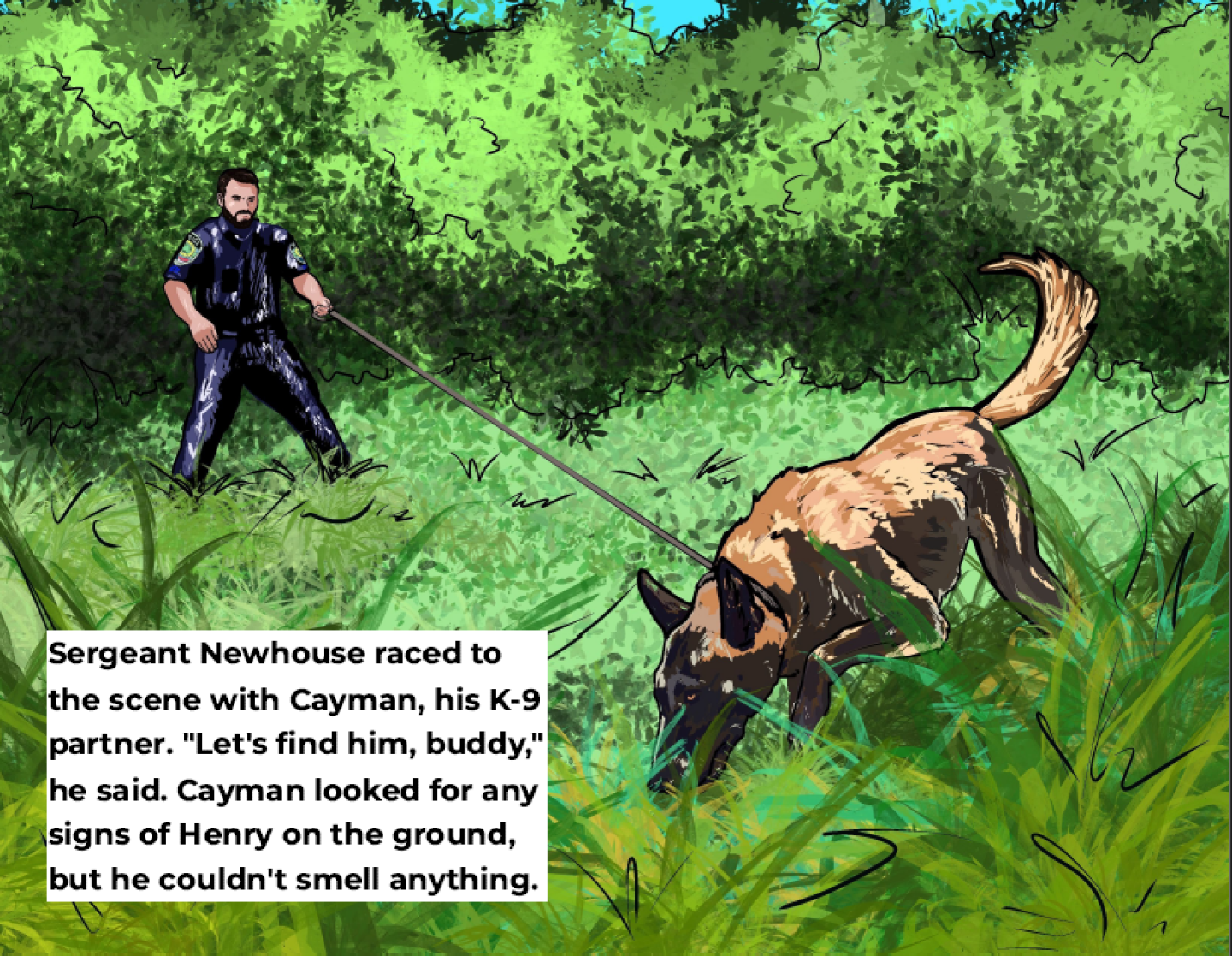 Hand-drawn illustration of Sergeant Newhouse and K-9 Cayman searching through brush in a scene from "Where Did Henry Go?"